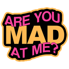"Are You Mad At Me?" Vinyl Sticker